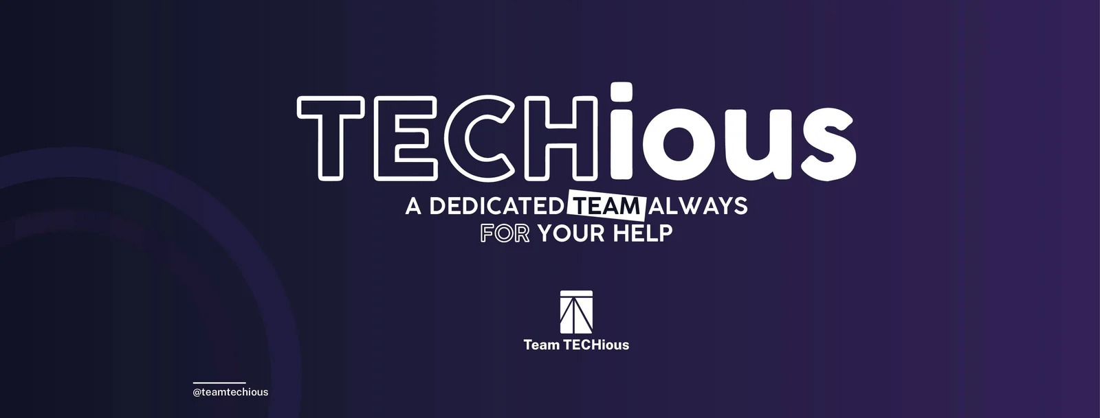 Dark purple TECHious banner with the wordmark and the line A dedicated team always for your help.